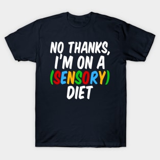 Funny Sensory Diet Joke Autism Humor T-Shirt